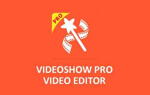 VideoShow Pro – Video Editor Apk İndir – Tam Sürüm v7.9.4 Pro